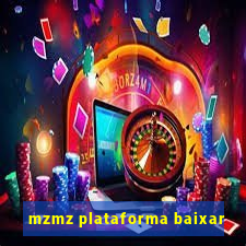 mzmz plataforma baixar